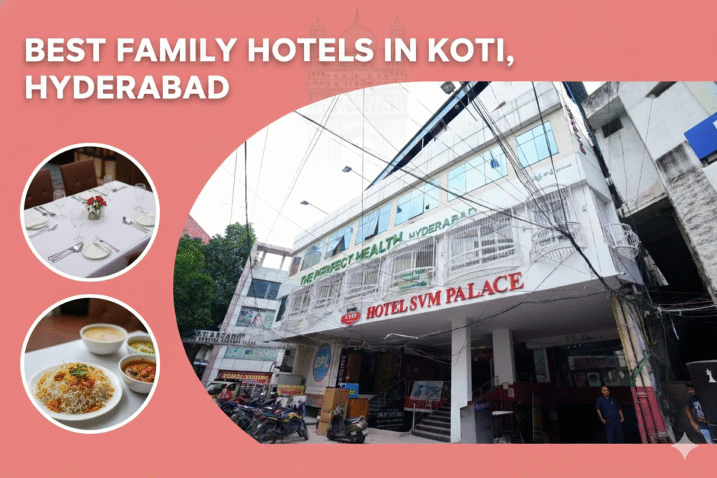 Best Family Hotels in Koti, Hyderabad – SVM Grand Hotels