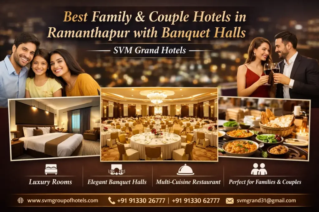 Best Family & Couple Hotels in Ramanthapur with Banquet Halls – SVM Grand Hotels