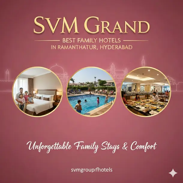 Best Family Hotels in Ramanthapur, Hyderabad – SVM Grand Hotels