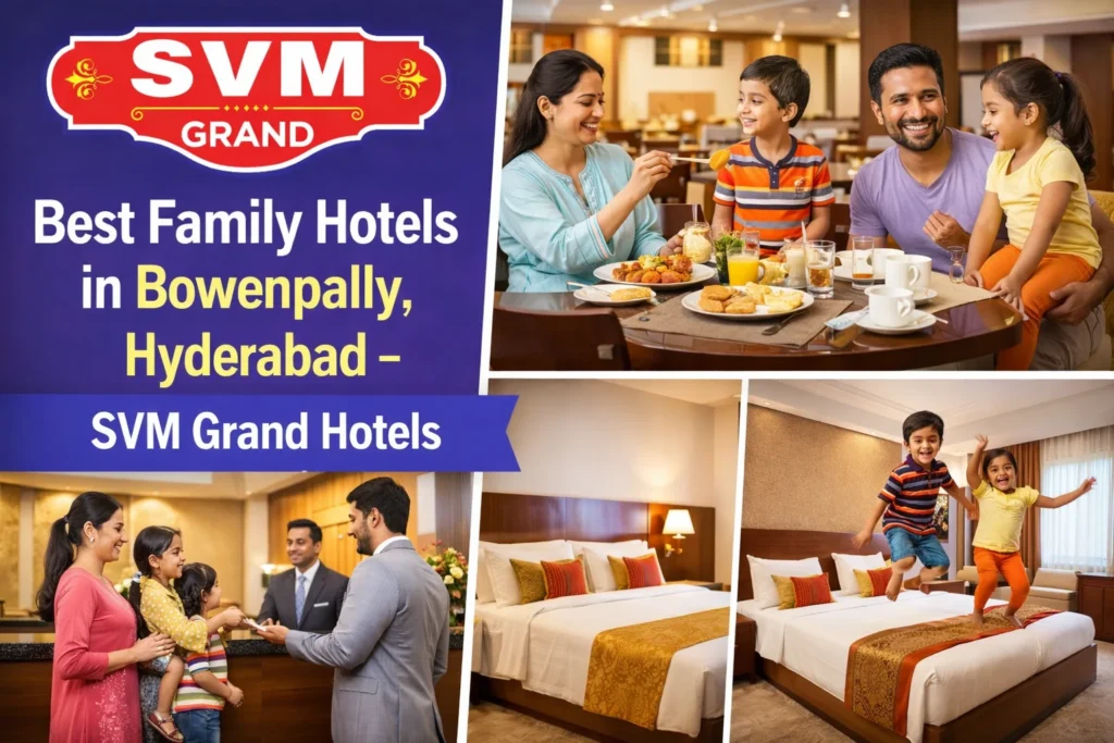 Best Family Hotels in Bowenpally Hyderabad – SVM Grand Hotels